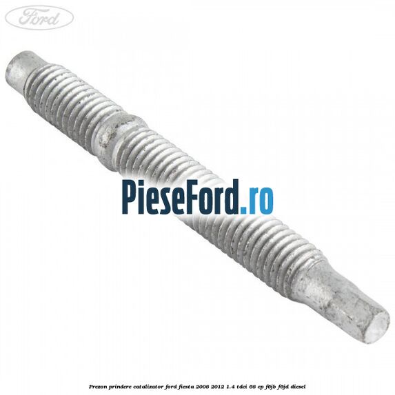 Prezon prindere catalizator Ford Fiesta 2008-2012 1.4 TDCi 68 cp F6JB, F6JD diesel