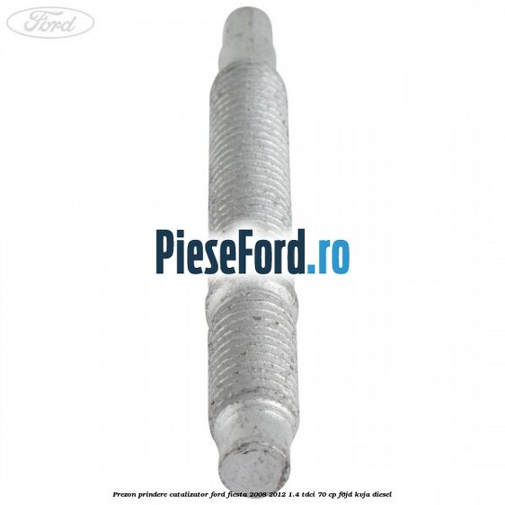 Prezon prindere catalizator Ford Fiesta 2008-2012 1.4 TDCi 70 cp Prezon prindere catalizator Ford Fiesta 2008-2012 1.4 TDCi 70 cp F6JD, KVJA diesel