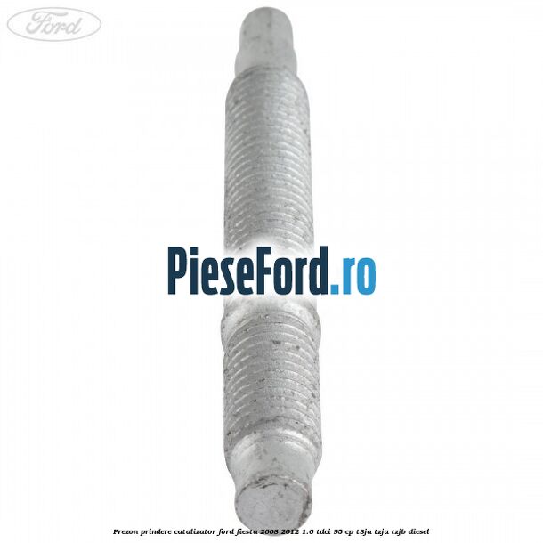 Prezon prindere catalizator Ford Fiesta 2008-2012 1.6 TDCi 95 cp Prezon prindere catalizator Ford Fiesta 2008-2012 1.6 TDCi 95 cp T3JA, TZJA, TZJB diesel