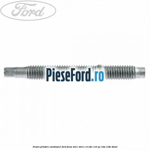 Prezon prindere catalizator Ford Focus 2011-2014 1.6 TDCi 115 cp T1DA, T1DB diesel
