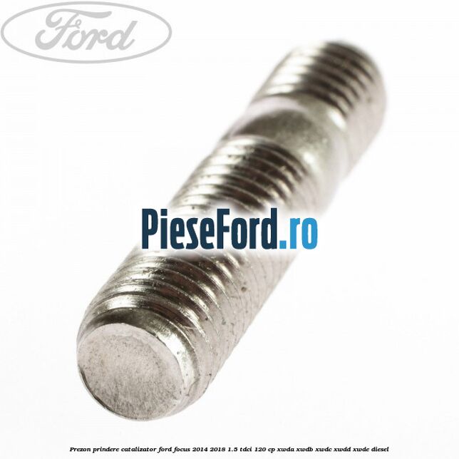 Prezon prindere catalizator Ford Focus 2014-2018 1.5 TDCi 120 cp XWDA, XWDB, XWDC, XWDD, XWDE diesel