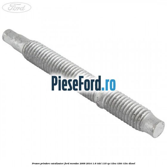 Prezon prindere catalizator Ford Mondeo 2008-2014 1.6 TDCi 115 cp