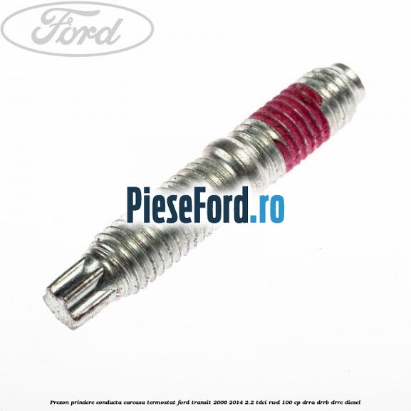 Prezon prindere conducta carcasa termostat Ford Transit 2006-2014 2.2 TDCi RWD 100 cp DRRA, DRRB, DRRC diesel