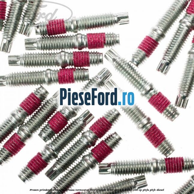 Prezon prindere conducta carcasa termostat Ford Transit 2006-2014 2.4 TDCi 100 cp Prezon prindere conducta carcasa termostat Ford Transit 2006-2014 2.4 TDCi 100 cp PHFA, PHFC diesel