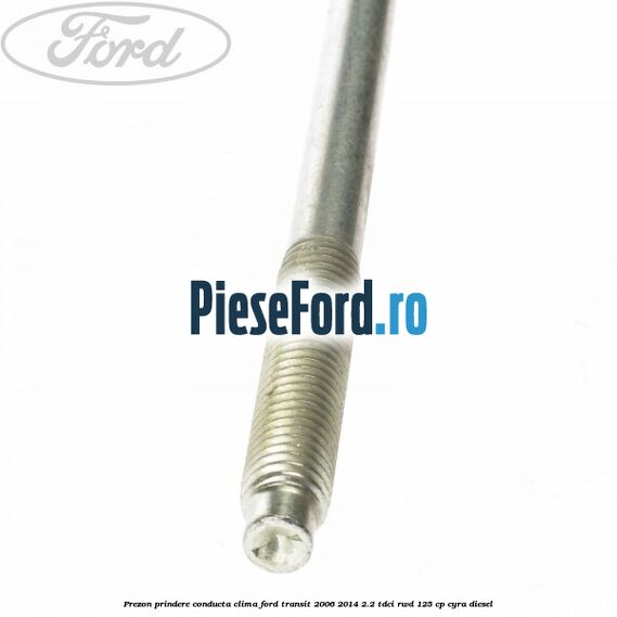 Prezon prindere conducta clima Ford Transit 2006-2014 2.2 TDCi RWD 125 cp CYRA diesel