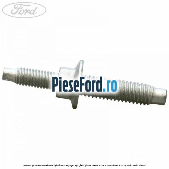 Prezon prindere conducta inferioara supapa EGR Ford Focus 2019-2023 1.5 EcoBlue 120 cp ZTDA, ZTDB diesel