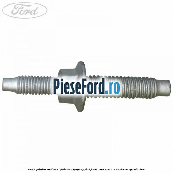 Prezon prindere conducta inferioara supapa EGR Ford Focus 2019-2023 1.5 EcoBlue 95 cp Z2DA diesel