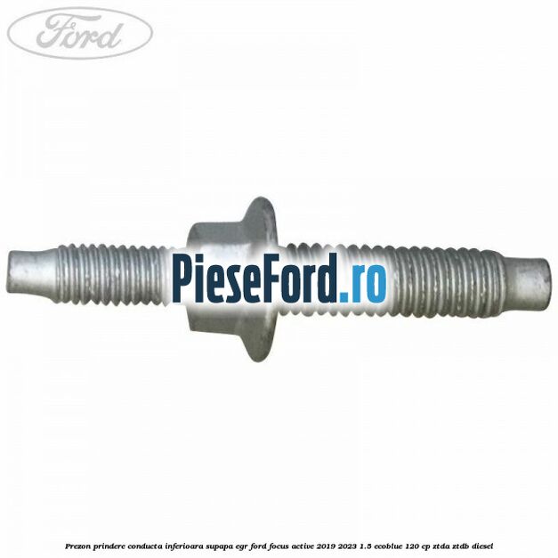 Prezon prindere conducta inferioara supapa EGR Ford Focus Active 2019-2023 1.5 EcoBlue 120 cp ZTDA, ZTDB diesel