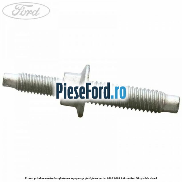 Prezon prindere conducta inferioara supapa EGR Ford Focus Active 2019-2023 1.5 EcoBlue 95 cp Z2DA diesel