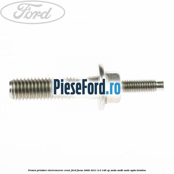 Prezon prindere electromotor crom Ford Focus 2008-2011 2.0 145 cp AODA, AODB, AODE, SYDA benzina