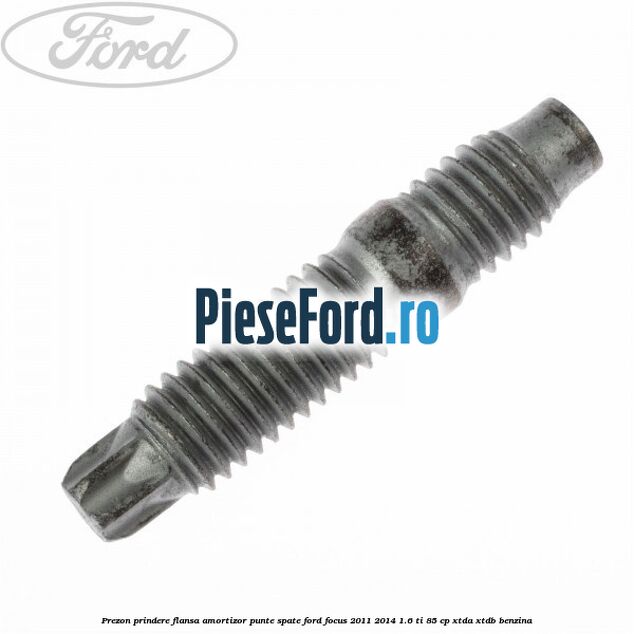 Prezon prindere flansa amortizor punte spate Ford Focus 2011-2014 1.6 Ti 85 cp XTDA, XTDB benzina