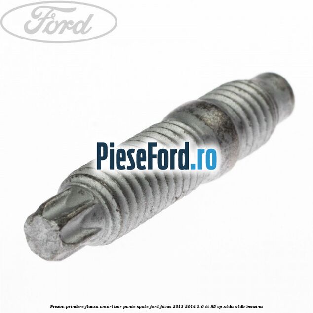 Prezon prindere flansa amortizor punte spate Ford Focus 2011-2014 1.6 Ti 85 cp XTDA, XTDB benzina
