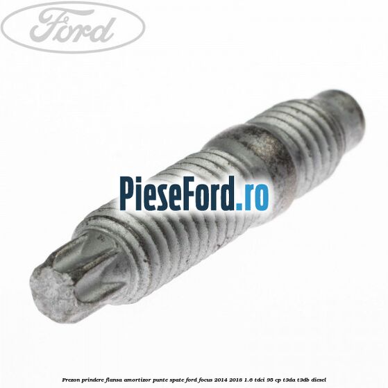 Prezon prindere flansa amortizor punte spate Ford Focus 2014-2018 1.6 TDCi 95 cp T3DA, T3DB diesel