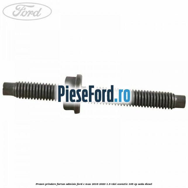 Prezon prindere furtun admisie Ford C-Max 2016-2020 1.5 TDCi ECOnetic 105 cp AEDA diesel