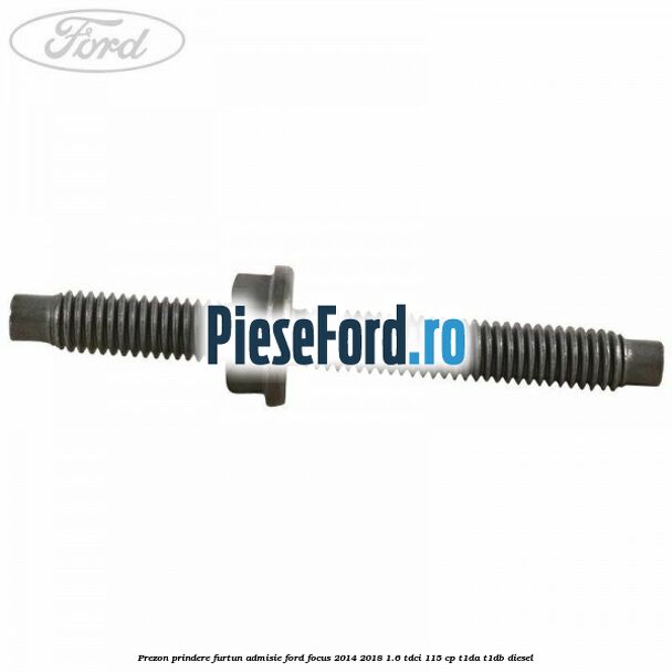 Prezon prindere furtun admisie Ford Focus 2014-2018 1.6 TDCi 115 cp Prezon prindere furtun admisie Ford Focus 2014-2018 1.6 TDCi 115 cp T1DA, T1DB diesel