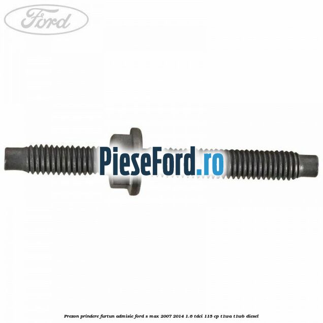 Prezon prindere furtun admisie Ford S-Max 2007-2014 1.6 TDCi 115 cp T1WA, T1WB diesel