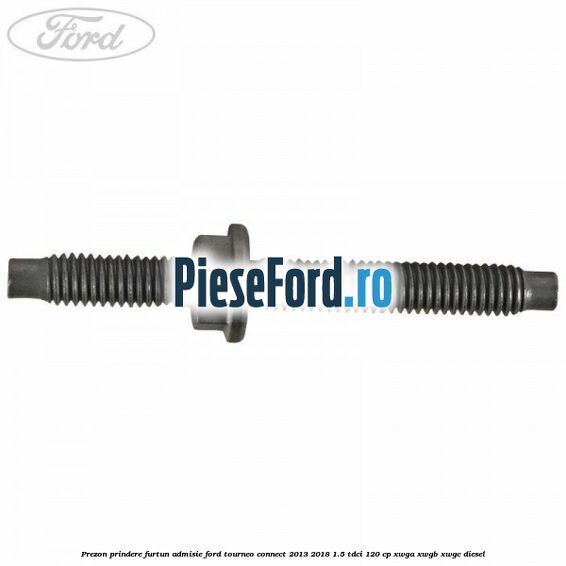 Prezon prindere furtun admisie Ford Tourneo Connect 2013-2018 1.5 TDCi 120 cp XWGA, XWGB, XWGC diesel