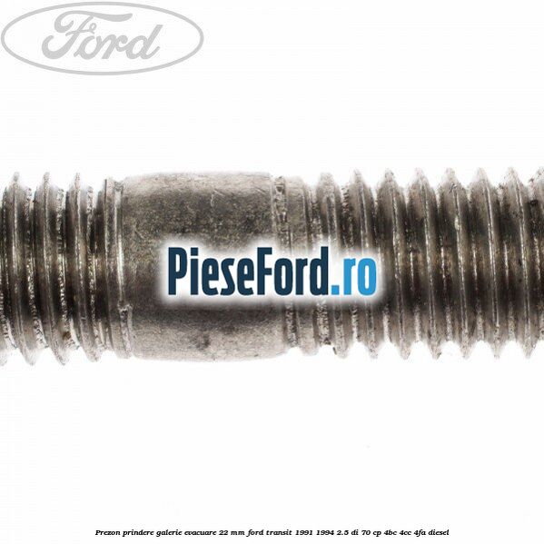 Prezon prindere galerie evacuare 22 MM Ford Transit 1991-1994 2.5 DI 70 cp 4BC, 4CC, 4FA diesel