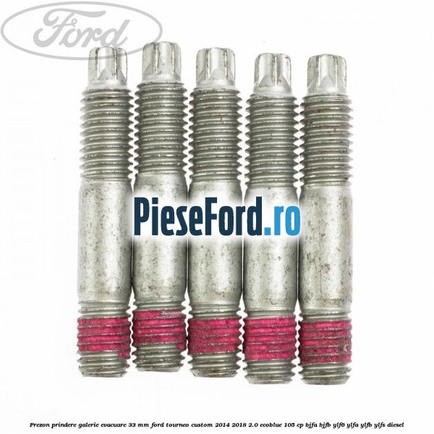 Prezon prindere galerie evacuare 33 MM Ford Tourneo Custom 2014-2018 2.0 EcoBlue 105 cp BJFA, BJFB, YLF6, YLFA, YLFB, YLFS diesel