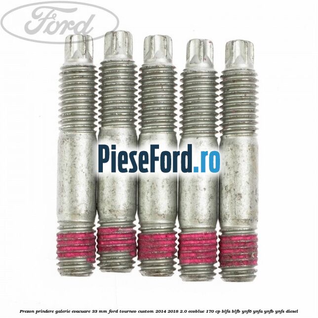 Prezon prindere galerie evacuare 33 MM Ford Tourneo Custom 2014-2018 2.0 EcoBlue 170 cp BLFA, BLFB, YNF6, YNFA, YNFB, YNFS diesel