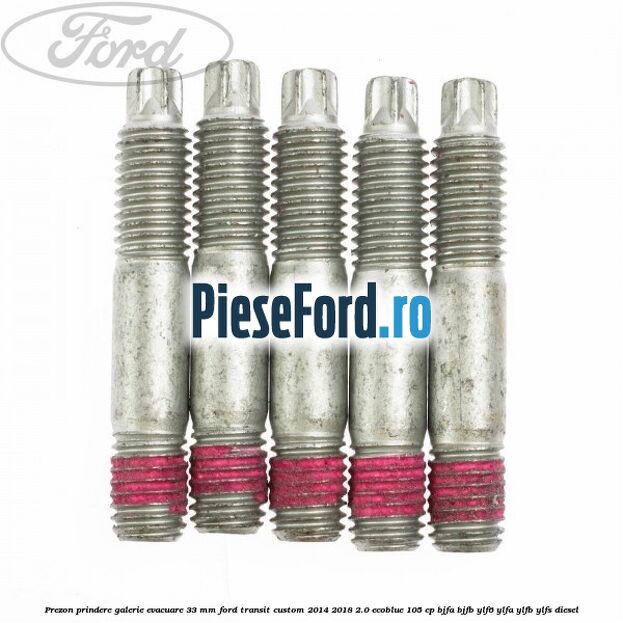 Prezon prindere galerie evacuare 33 MM Ford Transit Custom 2014-2018 2.0 EcoBlue 105 cp BJFA, BJFB, YLF6, YLFA, YLFB, YLFS diesel