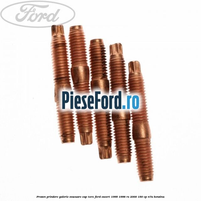Prezon prindere galerie evacuare cap torx Ford Escort 1995-1998 RS 2000 150 cp Prezon prindere galerie evacuare cap torx Ford Escort 1995-1998 RS 2000 150 cp N7A benzina