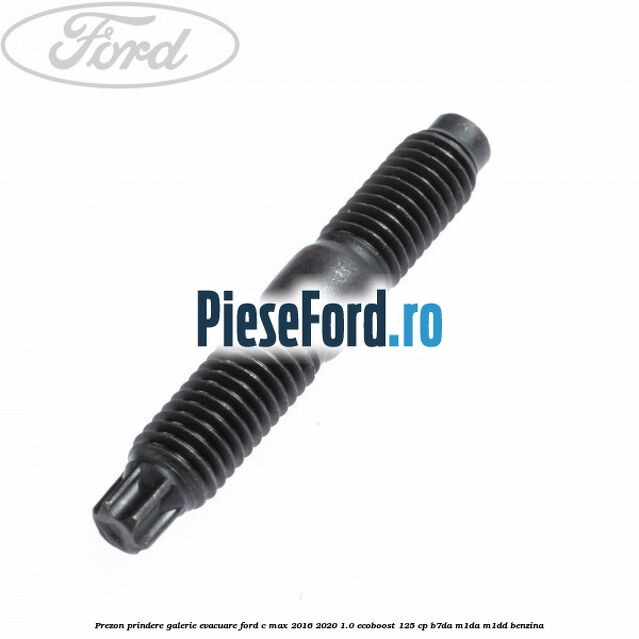 Prezon prindere galerie evacuare Ford C-Max 2016-2020 1.0 EcoBoost 125 cp B7DA, M1DA, M1DD benzina