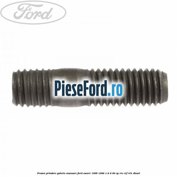 Prezon prindere galerie evacuare Ford Escort 1995-1998 1.8 D 60 cp RTE, RTF, RTH diesel