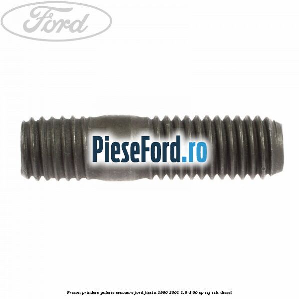 Prezon prindere galerie evacuare Ford Fiesta 1996-2001 1.8 D 60 cp RTJ, RTK diesel