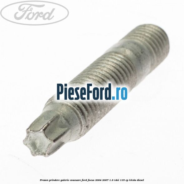 Prezon prindere galerie evacuare Ford Focus 2004-2007 1.8 TDCi 115 cp Prezon prindere galerie evacuare Ford Focus 2004-2007 1.8 TDCi 115 cp KKDA diesel