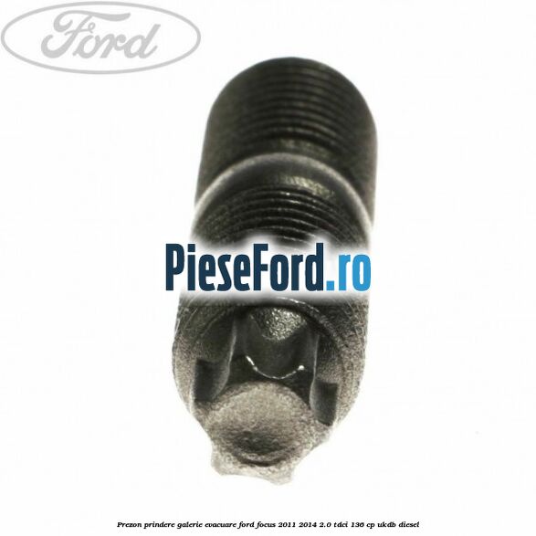 Prezon prindere galerie evacuare Ford Focus 2011-2014 2.0 TDCi 136 cp UKDB diesel