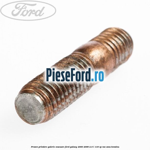Prezon prindere galerie evacuare Ford Galaxy 2000-2006 2.0 i 116 cp NSE, ZVSA benzina