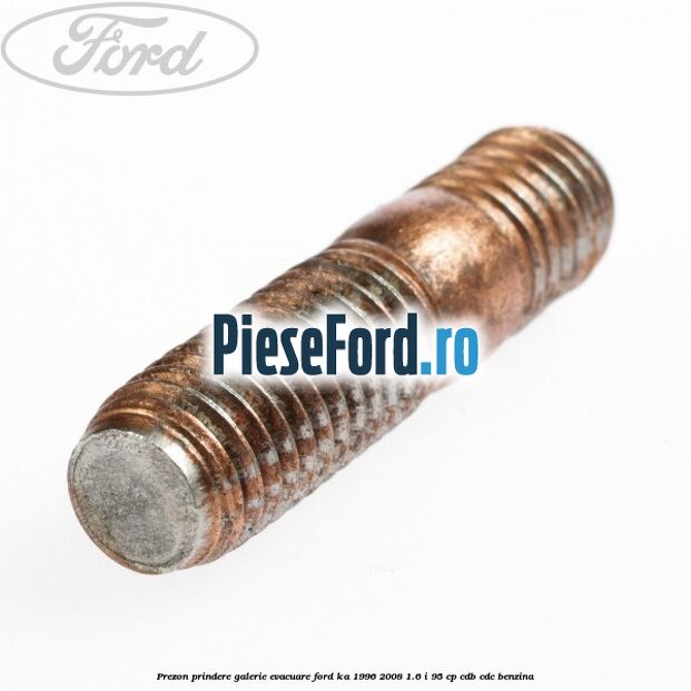 Prezon prindere galerie evacuare Ford Ka 1996-2008 1.6 i 95 cp CDB, CDC benzina
