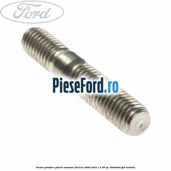 Prezon prindere galerie evacuare Ford Ka 2009-2016 1.2 69 cp 169A4000, FP4 benzina