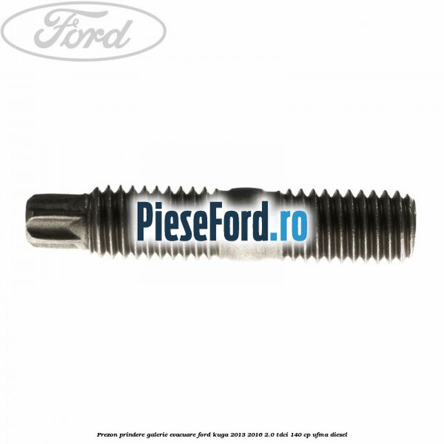 Prezon prindere galerie evacuare Ford Kuga 2013-2016 2.0 TDCi 140 cp UFMA diesel