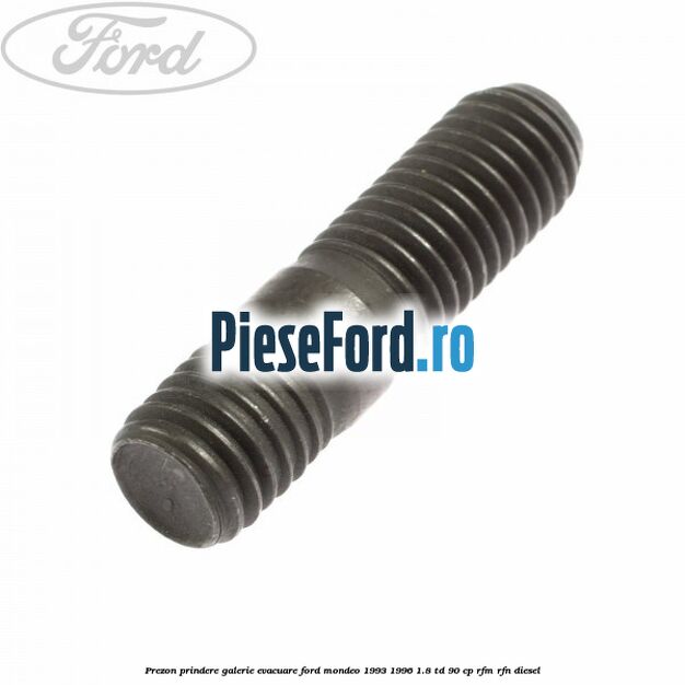 Prezon prindere galerie evacuare Ford Mondeo 1993-1996 1.8 TD 90 cp RFM, RFN diesel