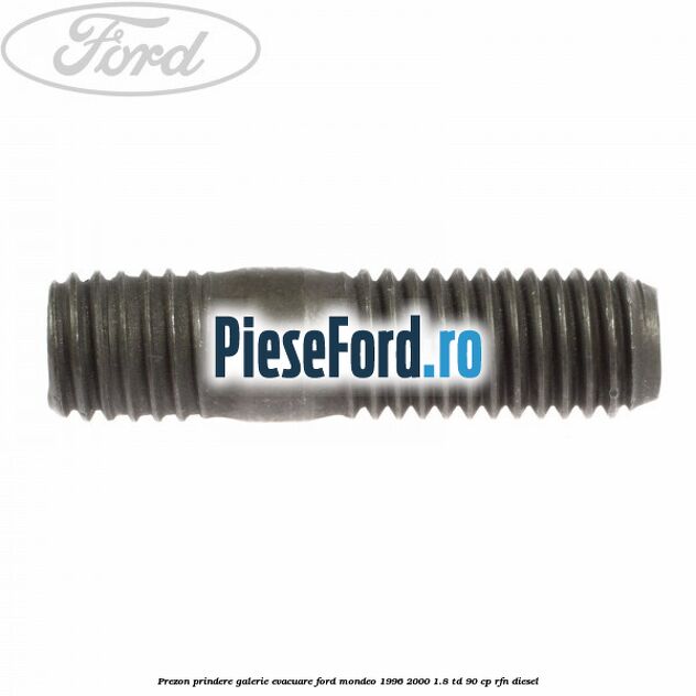 Prezon prindere galerie evacuare Ford Mondeo 1996-2000 1.8 TD 90 cp RFN diesel