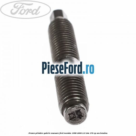 Prezon prindere galerie evacuare Ford Mondeo 1996-2000 2.5 24V 170 cp SEA benzina