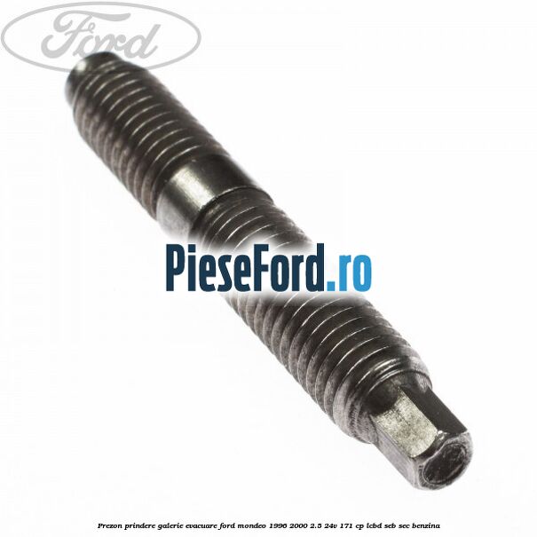 Prezon prindere galerie evacuare Ford Mondeo 1996-2000 2.5 24V 171 cp LCBD, SEB, SEC benzina