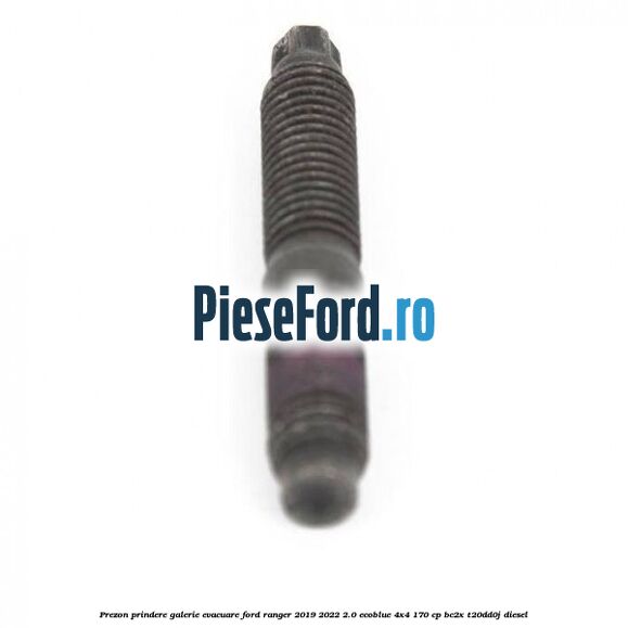 Prezon prindere galerie evacuare Ford Ranger 2019-2022 2.0 EcoBlue 4x4 170 cp Prezon prindere galerie evacuare Ford Ranger 2019-2022 2.0 EcoBlue 4x4 170 cp BC2X, T20DD0J diesel