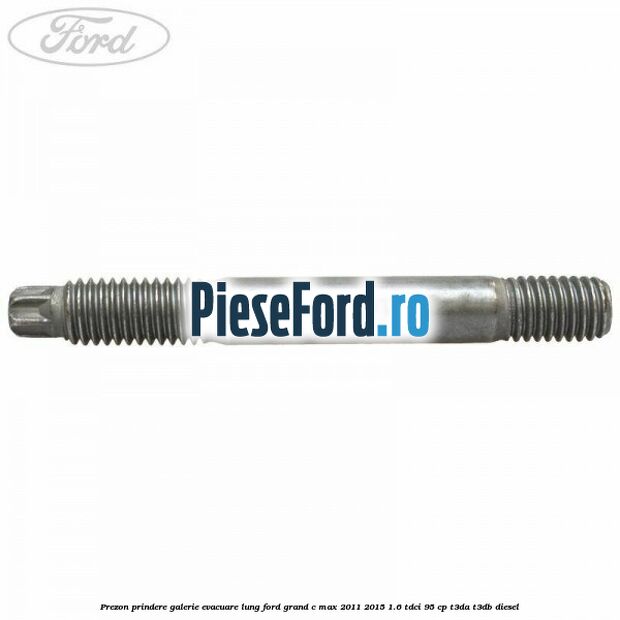 Prezon prindere galerie evacuare lung Ford Grand C-Max 2011-2015 1.6 TDCi 95 cp T3DA, T3DB diesel