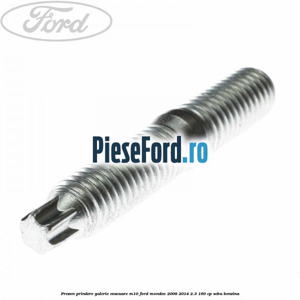 Prezon prindere galerie evacuare M10 Ford Mondeo 2008-2014 2.3 160 cp SEBA benzina