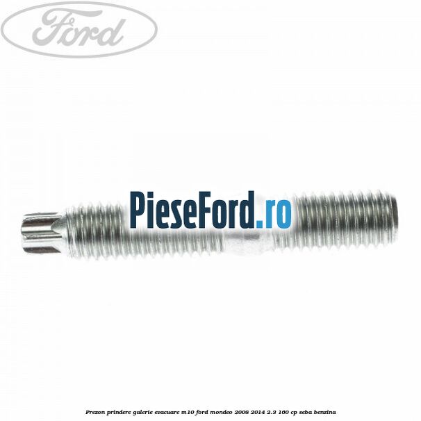 Prezon prindere galerie evacuare M10 Ford Mondeo 2008-2014 2.3 160 cp SEBA benzina