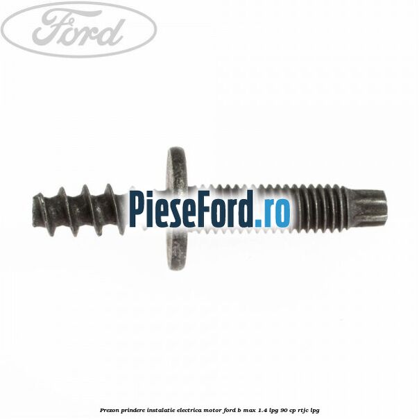 Prezon prindere instalatie electrica motor Ford B-Max 1.4 LPG 90 cp RTJC LPG