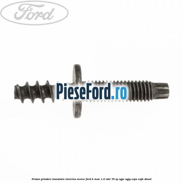 Prezon prindere instalatie electrica motor Ford B-Max 1.5 TDCi 75 cp Prezon prindere instalatie electrica motor Ford B-Max 1.5 TDCi 75 cp UGJC, UGJG, XUJA, XUJB diesel