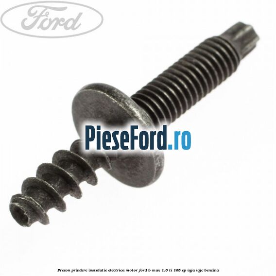 Prezon prindere instalatie electrica motor Ford B-Max 1.6 Ti 105 cp IQJA, IQJC benzina