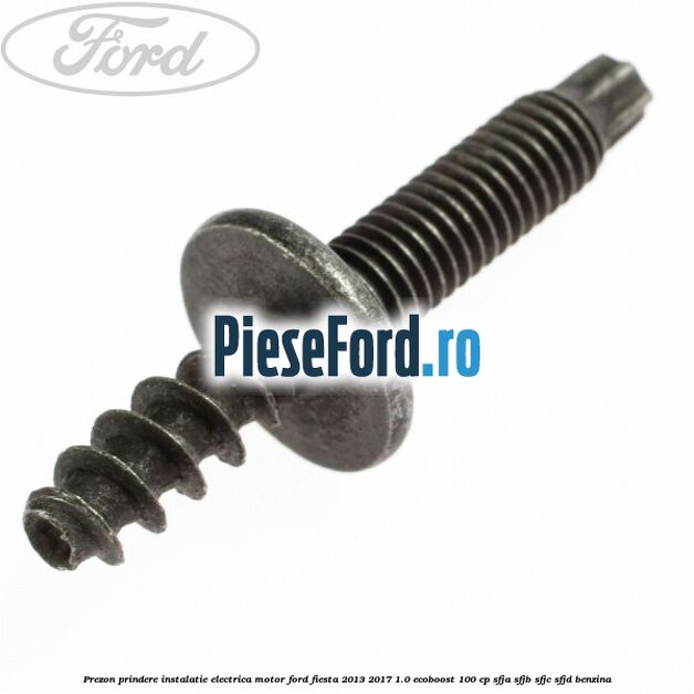 Prezon prindere instalatie electrica motor Ford Fiesta 2013-2017 1.0 EcoBoost 100 cp SFJA, SFJB, SFJC, SFJD benzina
