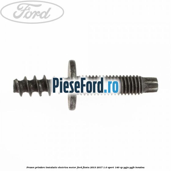 Prezon prindere instalatie electrica motor Ford Fiesta 2013-2017 1.0 Sport 140 cp YYJA, YYJB benzina