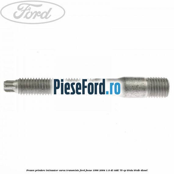 Prezon prindere intinzator curea transmisie Ford Focus 1998-2004 1.8 DI/TDDi 75 cp BHDA, BHDB diesel