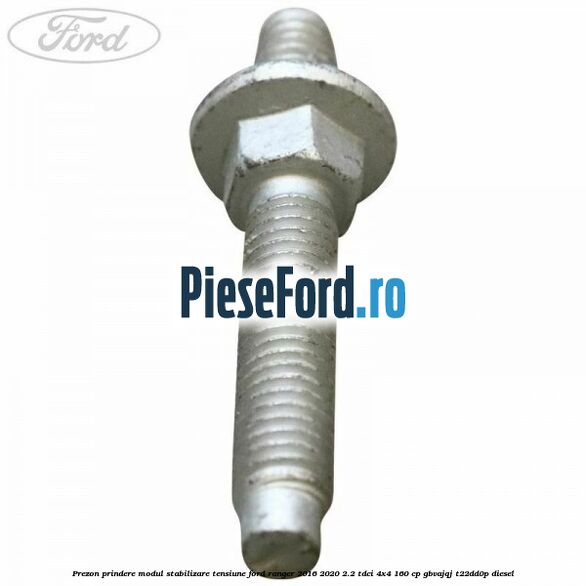 Prezon prindere modul stabilizare tensiune Ford Ranger 2016-2020 2.2 TDCi 4x4 160 cp Prezon prindere modul stabilizare tensiune Ford Ranger 2016-2020 2.2 TDCi 4x4 160 cp GBVAJQJ, T22DD0P diesel